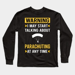 Warning Parachuting Parachute Parachutist Parachuter Long Sleeve T-Shirt